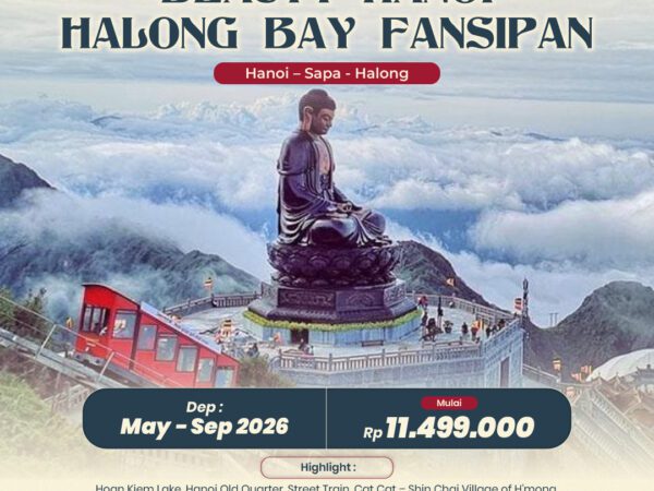 COMPLETE BEAUTY HANOI HALONG BAY FANSIPAN 7 Days Dep 02, 16, 18 May / 20, 29 Jun / 25 Jul / 01, 15 Aug / 05, 12, 19, 26 Sep 2026