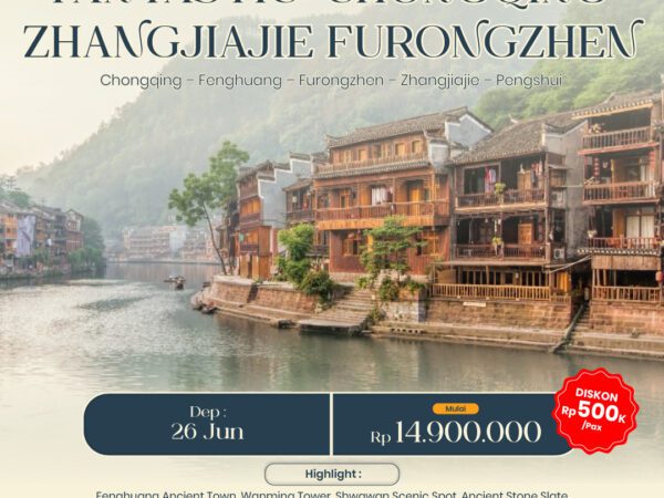 FANTASTIC CHONGQING ZHANGJIAJIE 8 Days Dep 26 Jun 2026