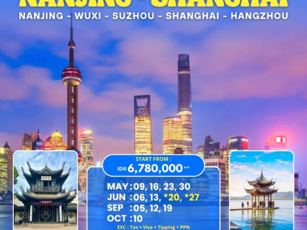BEST SAVER NANJING & SHANGHAI 6Days Dep 9,16,23,30 Mei / 6,13,20*,27* Jun / 5,12,19 Sep / 10 Oct 2026